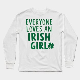 Everyone Loves An Irish Girl Long Sleeve T-Shirt